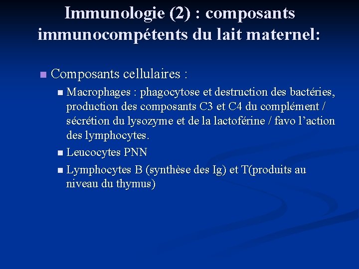 Immunologie (2) : composants immunocompétents du lait maternel: n Composants cellulaires : n Macrophages