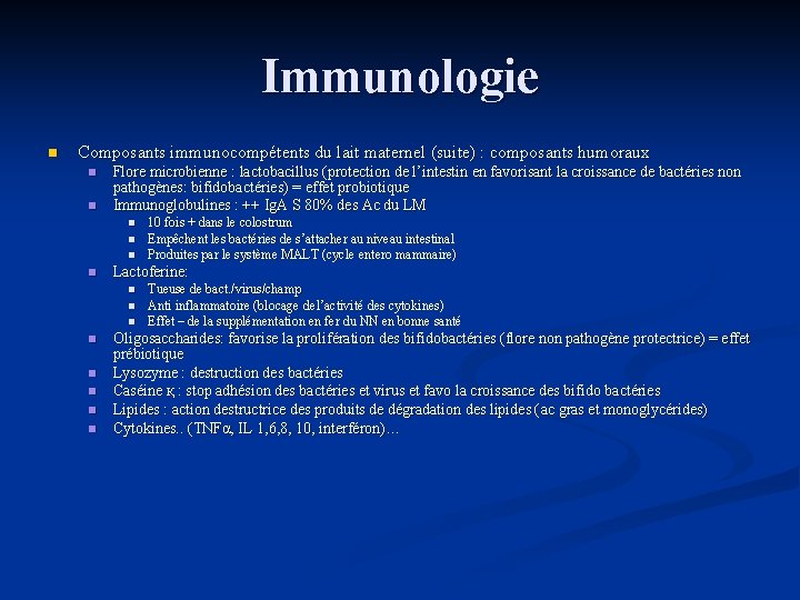 Immunologie n Composants immunocompétents du lait maternel (suite) : composants humoraux n n Flore