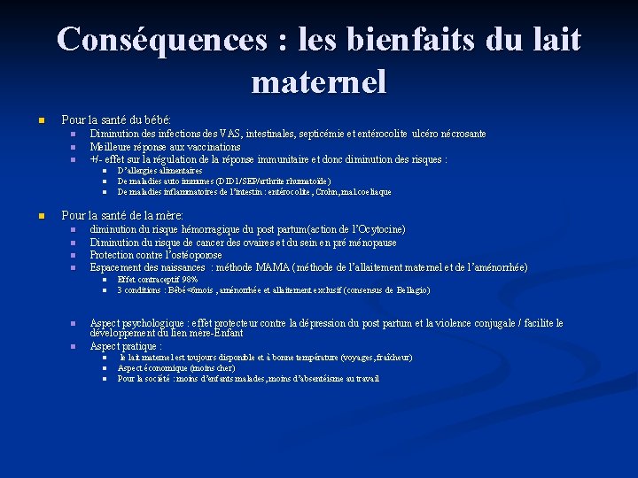 Conséquences : les bienfaits du lait maternel n Pour la santé du bébé: n