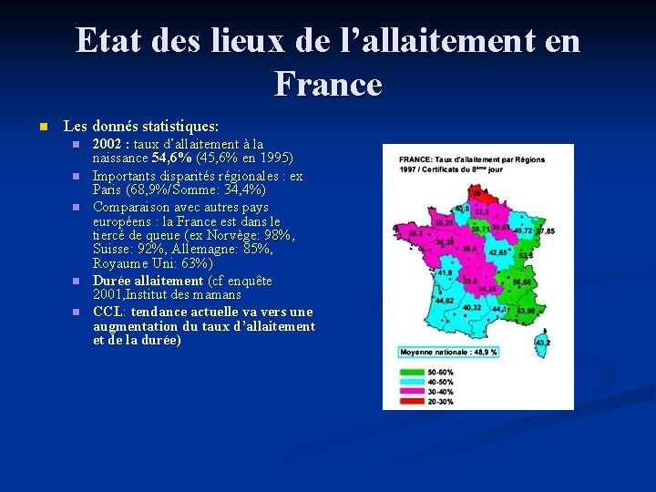 Etat des lieux de l’allaitement en France n Les donnés statistiques: n n n