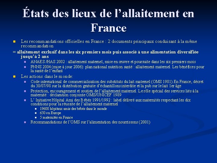 États des lieux de l’allaitement en France Les recommandations officielles en France : 2