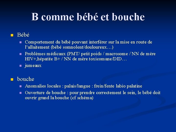 B comme bébé et bouche n Bébé n n Comportement du bébé pouvant interférer