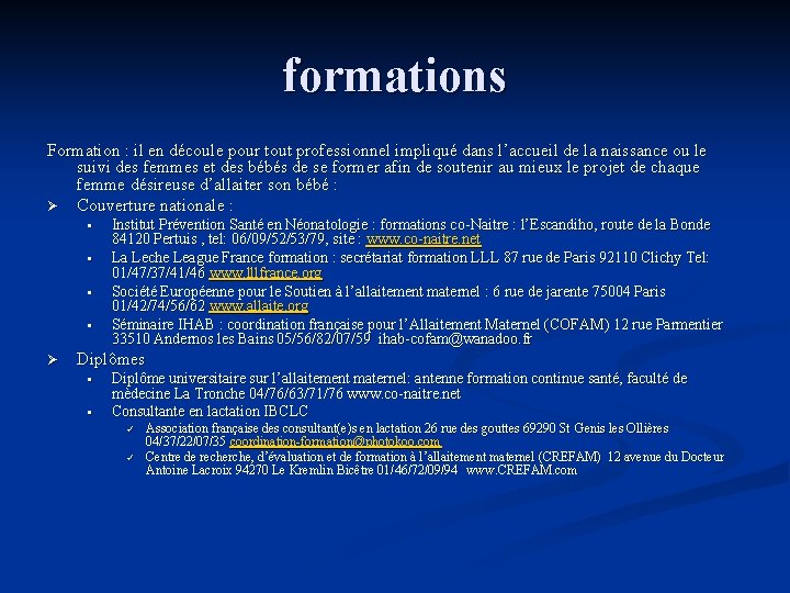 formations Formation : il en découle pour tout professionnel impliqué dans l’accueil de la