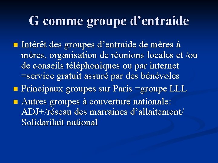 G comme groupe d’entraide Intérêt des groupes d’entraide de mères à mères, organisation de