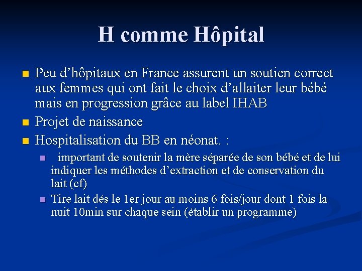 H comme Hôpital n n n Peu d’hôpitaux en France assurent un soutien correct