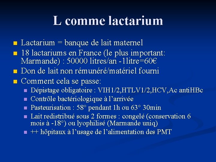 L comme lactarium n n Lactarium = banque de lait maternel 18 lactariums en