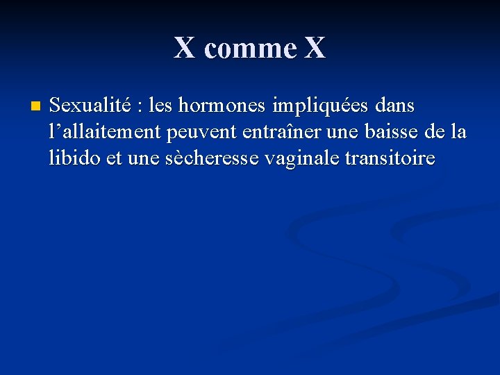 X comme X n Sexualité : les hormones impliquées dans l’allaitement peuvent entraîner une