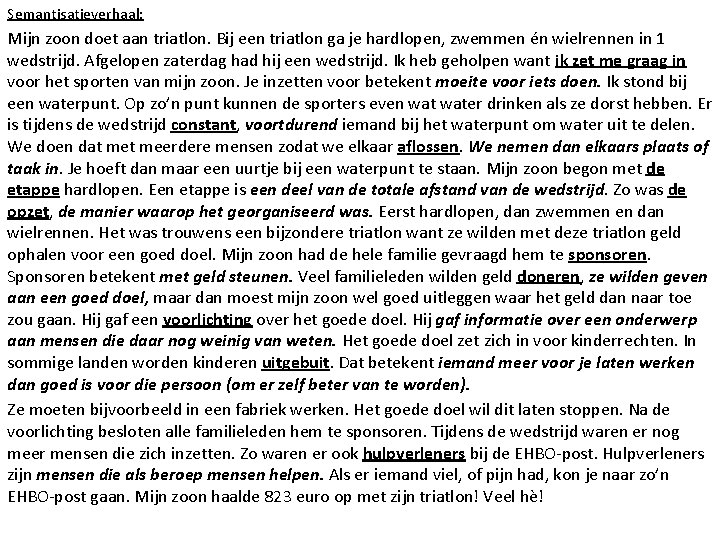 Semantisatieverhaal: Mijn zoon doet aan triatlon. Bij een triatlon ga je hardlopen, zwemmen én