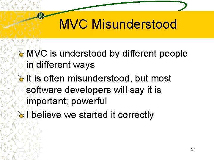 MVC Misunderstood MVC is understood by different people in different ways It is often