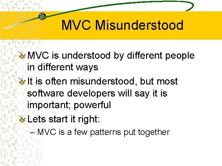 MVC Misunderstood MVC is understood by different people in different ways It is often