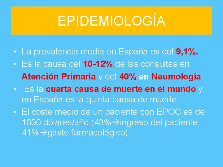 EPIDEMIOLOGÍA • La prevalencia media en España es del 9, 1%. • Es la