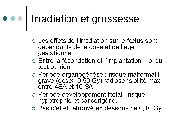 Irradiation et grossesse ¢ ¢ ¢ Les effets de l’irradiation sur le fœtus sont