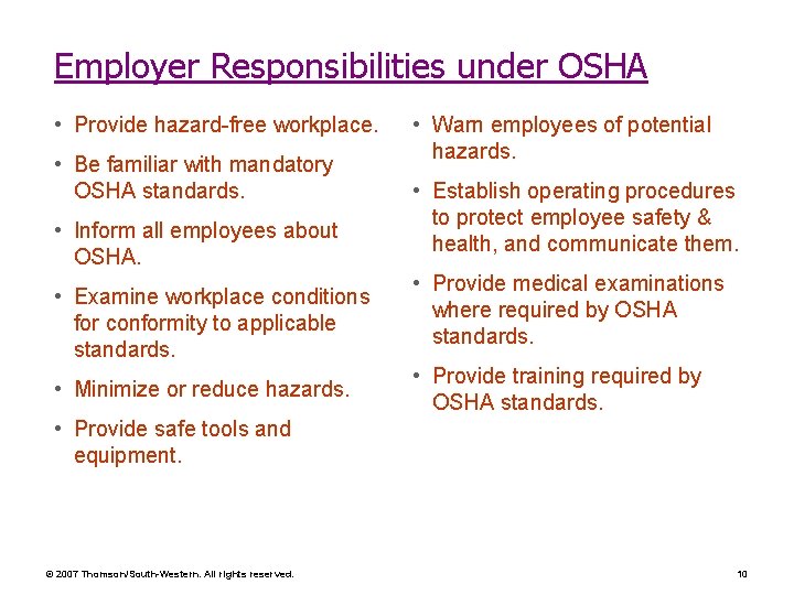 Employer Responsibilities under OSHA • Provide hazard-free workplace. • Be familiar with mandatory OSHA