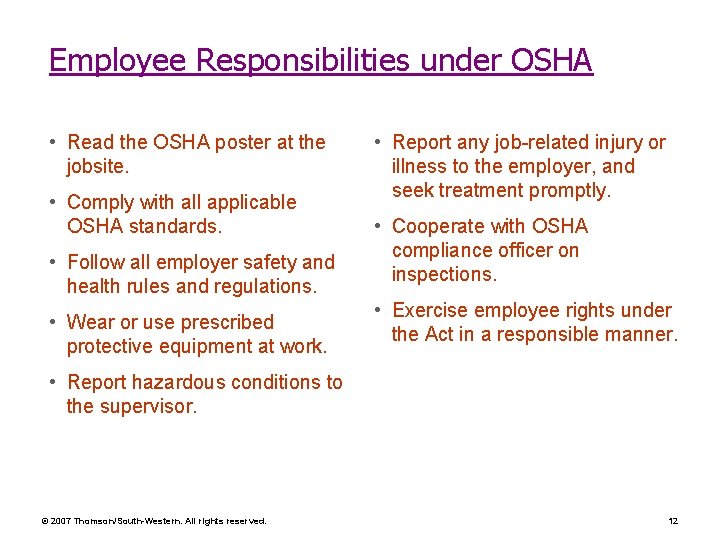 Employee Responsibilities under OSHA • Read the OSHA poster at the jobsite. • Comply