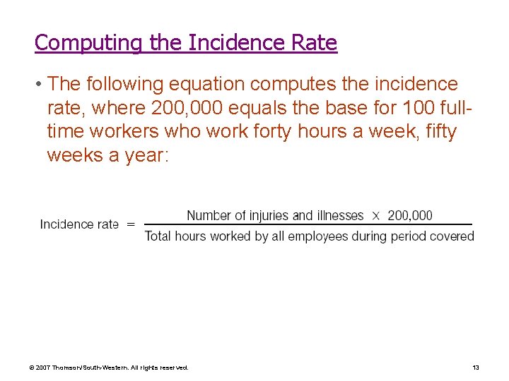 Computing the Incidence Rate • The following equation computes the incidence rate, where 200,