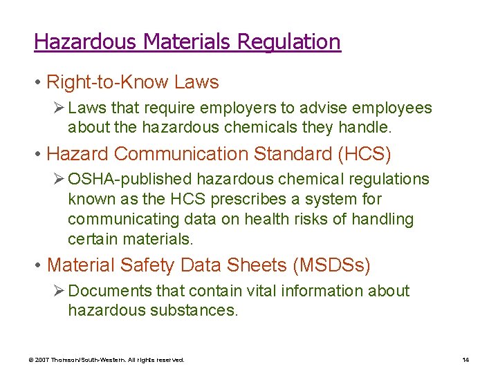 Hazardous Materials Regulation • Right-to-Know Laws Ø Laws that require employers to advise employees