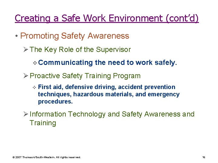 Creating a Safe Work Environment (cont’d) • Promoting Safety Awareness Ø The Key Role