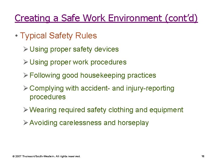 Creating a Safe Work Environment (cont’d) • Typical Safety Rules Ø Using proper safety