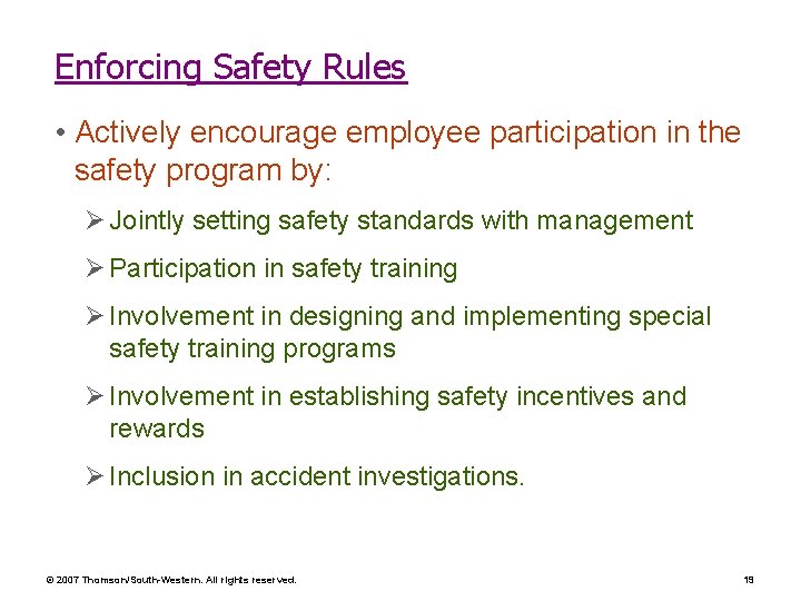 Enforcing Safety Rules • Actively encourage employee participation in the safety program by: Ø