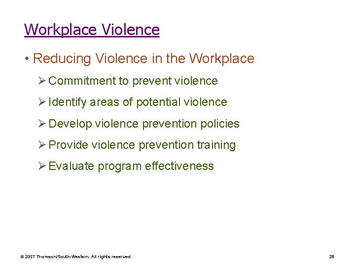 Workplace Violence • Reducing Violence in the Workplace Ø Commitment to prevent violence Ø