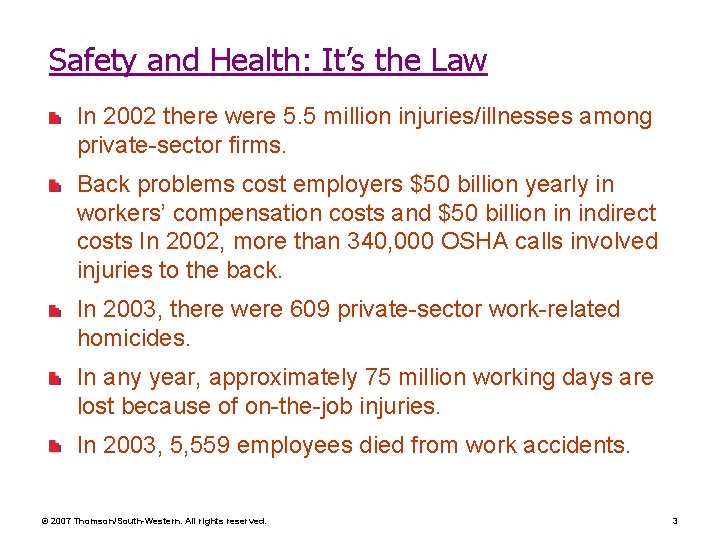 Safety and Health: It’s the Law In 2002 there were 5. 5 million injuries/illnesses