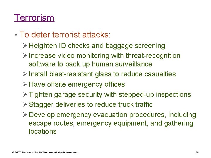 Terrorism • To deter terrorist attacks: Ø Heighten ID checks and baggage screening Ø