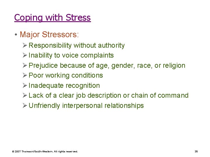 Coping with Stress • Major Stressors: Ø Responsibility without authority Ø Inability to voice