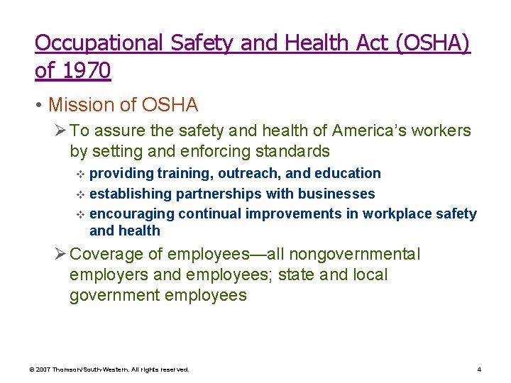 Occupational Safety and Health Act (OSHA) of 1970 • Mission of OSHA Ø To