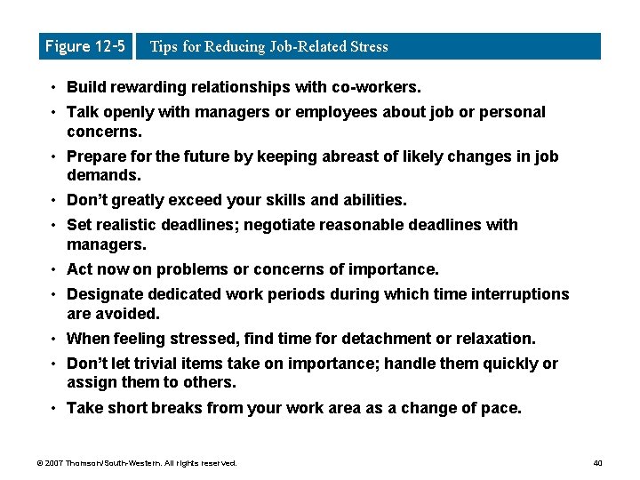 Figure 12– 5 Tips for Reducing Job-Related Stress • Build rewarding relationships with co-workers.