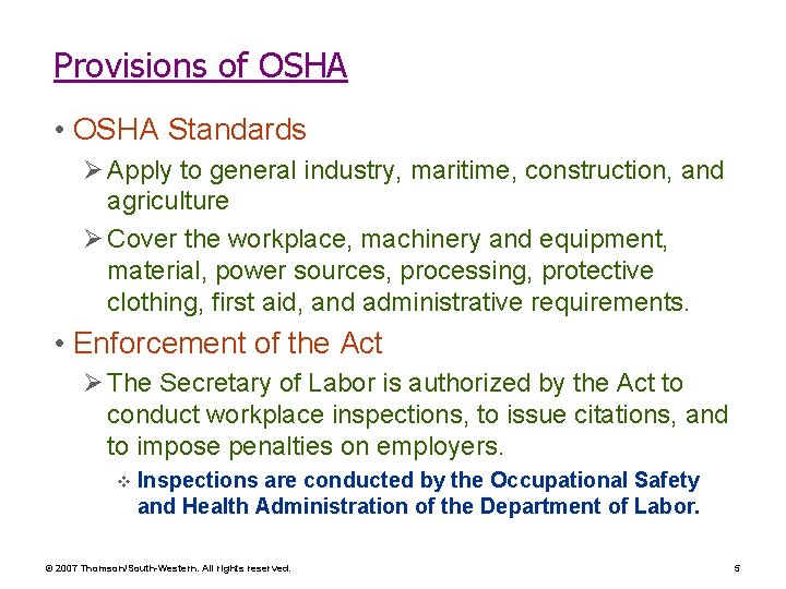 Provisions of OSHA • OSHA Standards Ø Apply to general industry, maritime, construction, and