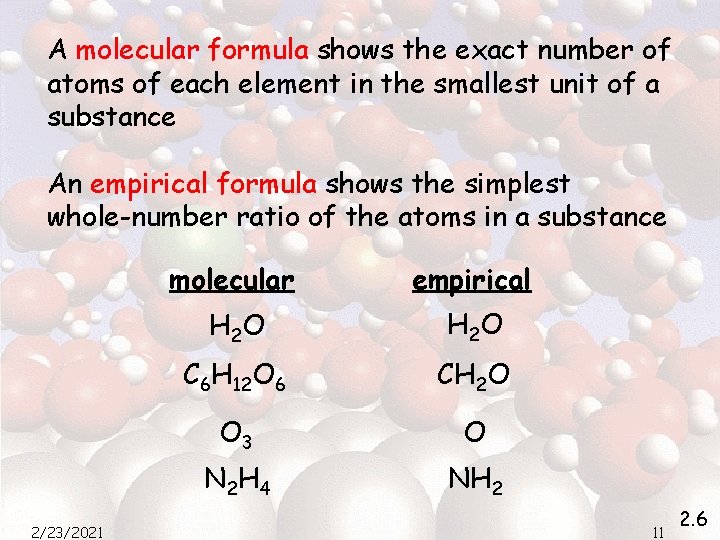 A molecular formula shows the exact number of atoms of each element in the