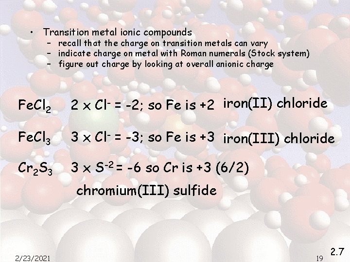  • Transition metal ionic compounds – recall that the charge on transition metals