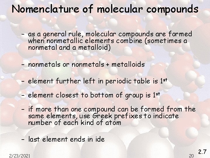 Nomenclature of molecular compounds – as a general rule, molecular compounds are formed when