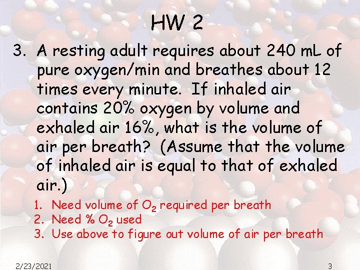 HW 2 3. A resting adult requires about 240 m. L of pure oxygen/min