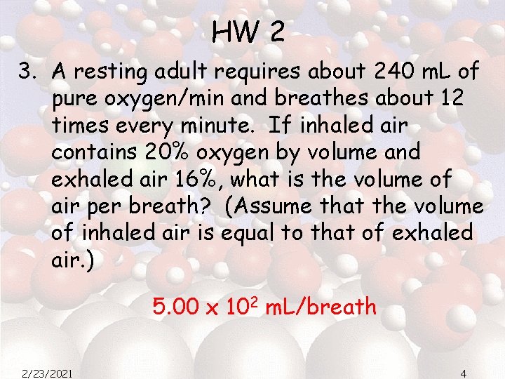 HW 2 3. A resting adult requires about 240 m. L of pure oxygen/min