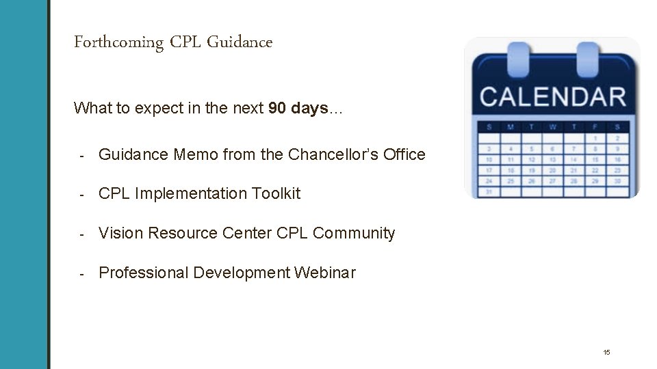Forthcoming CPL Guidance What to expect in the next 90 days… - Guidance Memo Forthcoming CPL Guidance What to expect in the next 90 days… - Guidance Memo