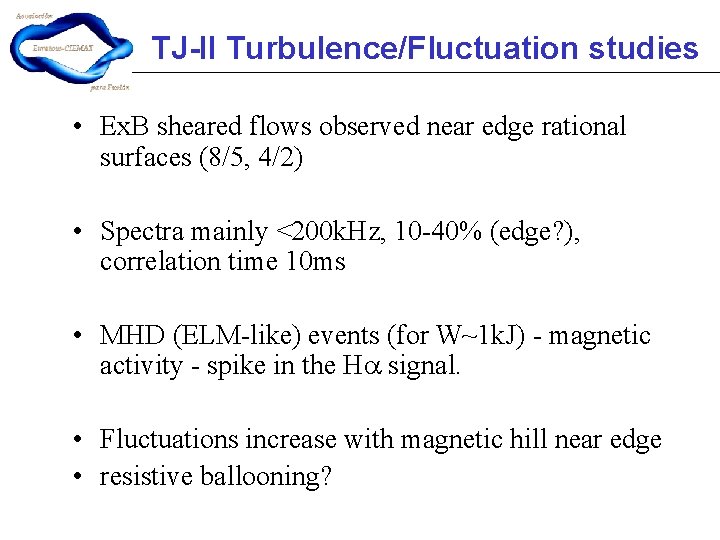TJ-II Turbulence/Fluctuation studies • Ex. B sheared flows observed near edge rational surfaces (8/5, TJ-II Turbulence/Fluctuation studies • Ex. B sheared flows observed near edge rational surfaces (8/5,