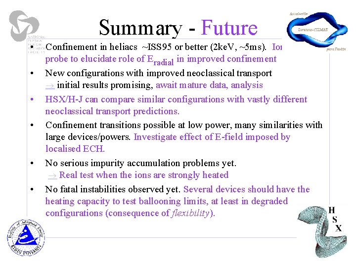 Summary - Future • • • Confinement in heliacs ~ISS 95 or better (2 Summary - Future • • • Confinement in heliacs ~ISS 95 or better (2
