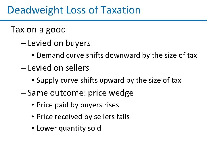 Deadweight Loss of Taxation Tax on a good – Levied on buyers • Demand