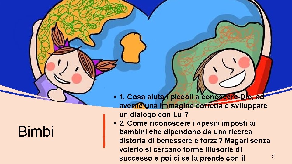 Bimbi • 1. Cosa aiuta i piccoli a conoscere Dio, ad averne una immagine