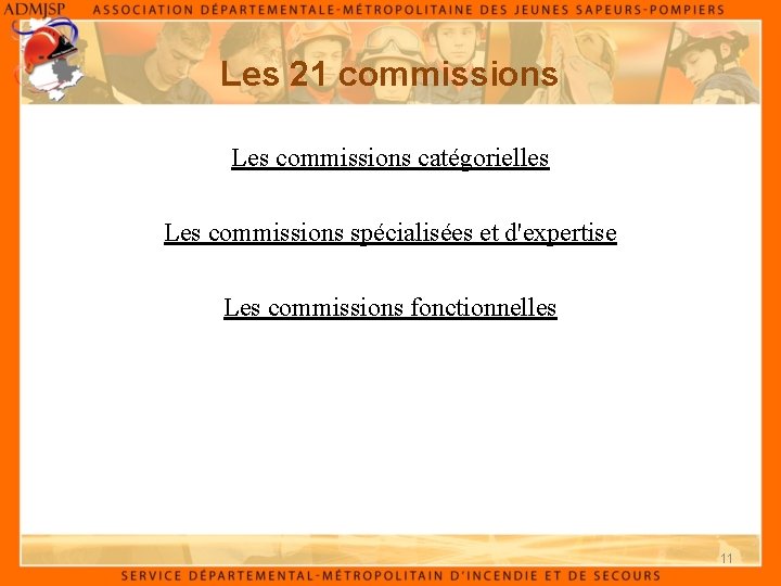 Les 21 commissions Les commissions catégorielles Les commissions spécialisées et d'expertise Les commissions fonctionnelles