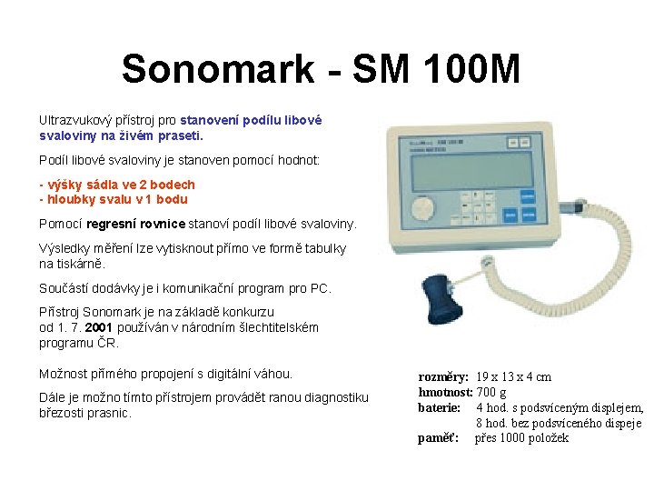 Sonomark - SM 100 M Ultrazvukový přístroj pro stanovení podílu libové svaloviny na živém