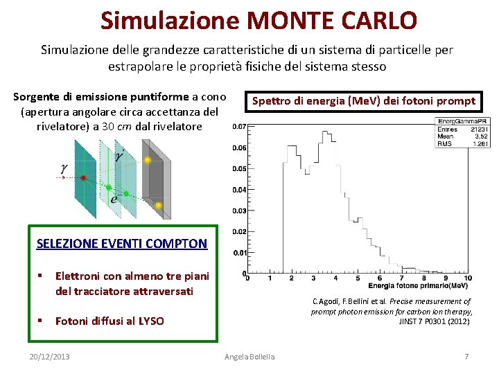 Simulazione MONTE CARLO Simulazione delle grandezze caratteristiche di un sistema di particelle per estrapolare