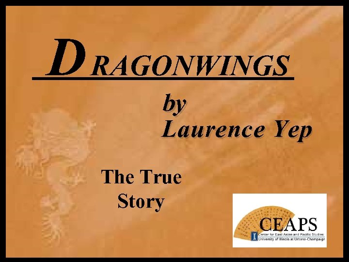 D RAGONWINGS by by Laurence Yep The True Story 