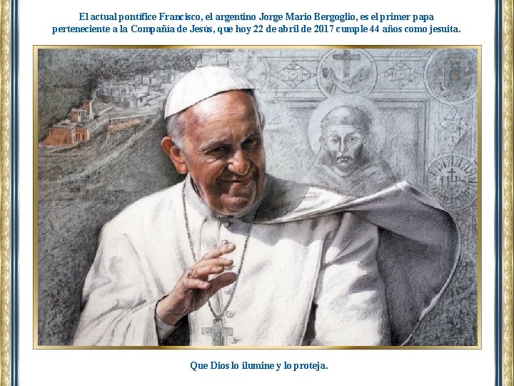 El actual pontífice Francisco, el argentino Jorge Mario Bergoglio, es el primer papa perteneciente