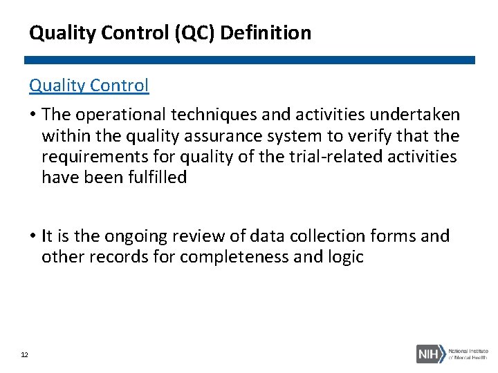 Quality Control (QC) Definition Quality Control • The operational techniques and activities undertaken within