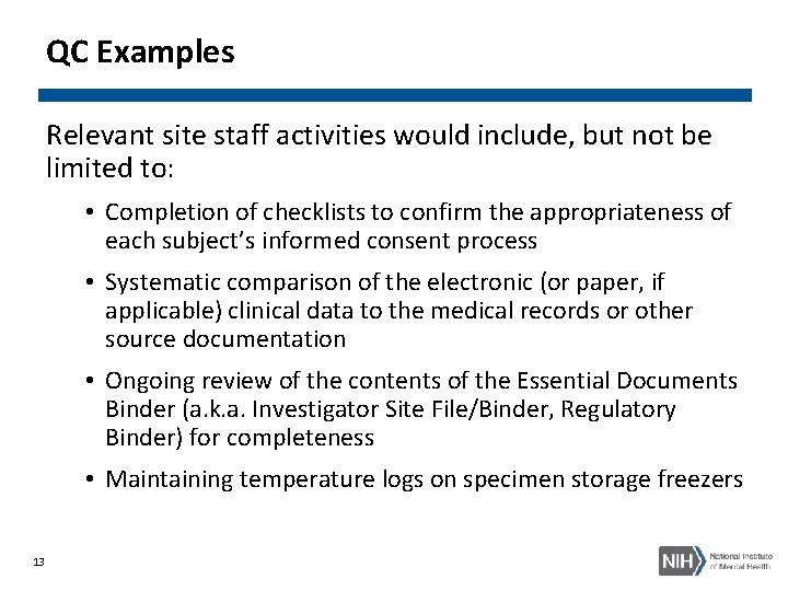 QC Examples Relevant site staff activities would include, but not be limited to: •