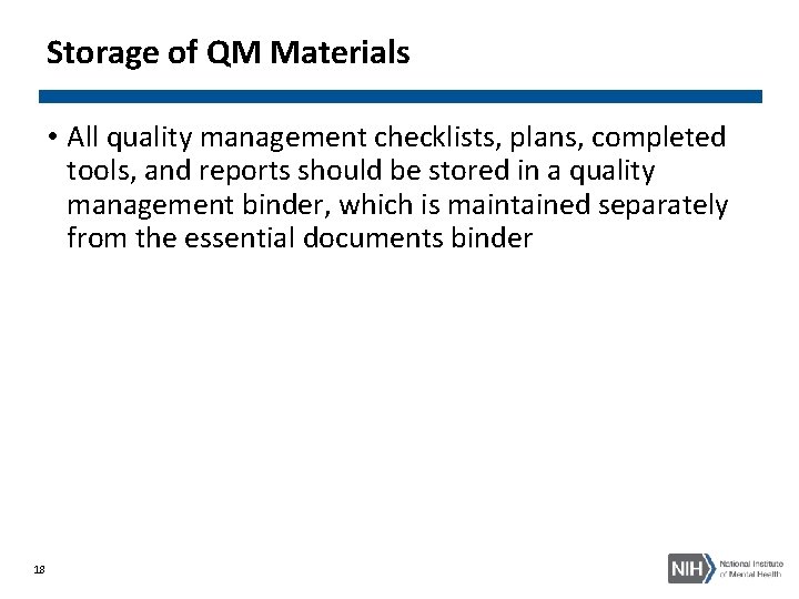 Storage of QM Materials • All quality management checklists, plans, completed tools, and reports