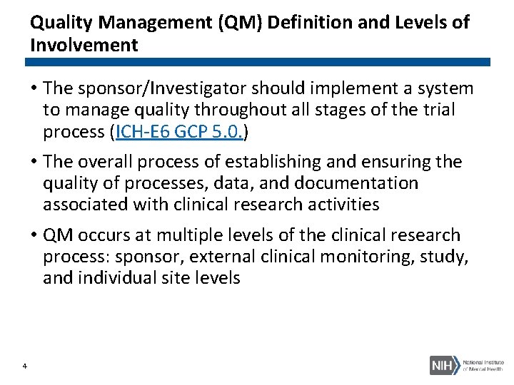 Quality Management (QM) Definition and Levels of Involvement • The sponsor/Investigator should implement a