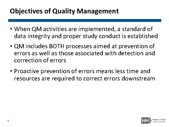 Objectives of Quality Management • When QM activities are implemented, a standard of data